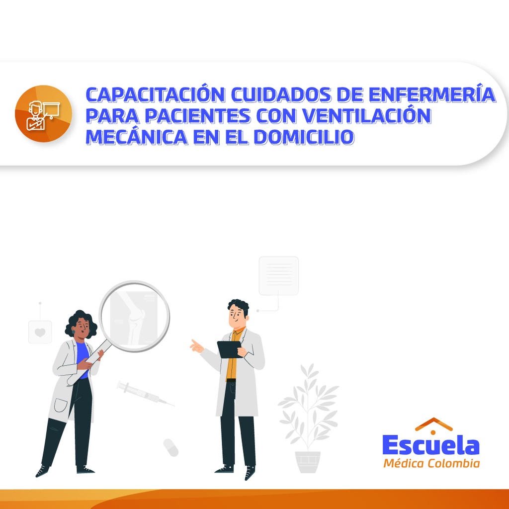 CAPACITACIÓN CUIDADOS DE ENFERMERÍA PARA PACIENTES CON VENTILACIÓN MECÁNICA EN EL DOMICILIO