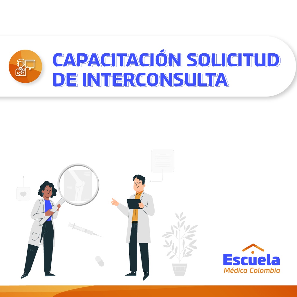 CAPACITACIÓN SOLICITUD DE INTERCONSULTA