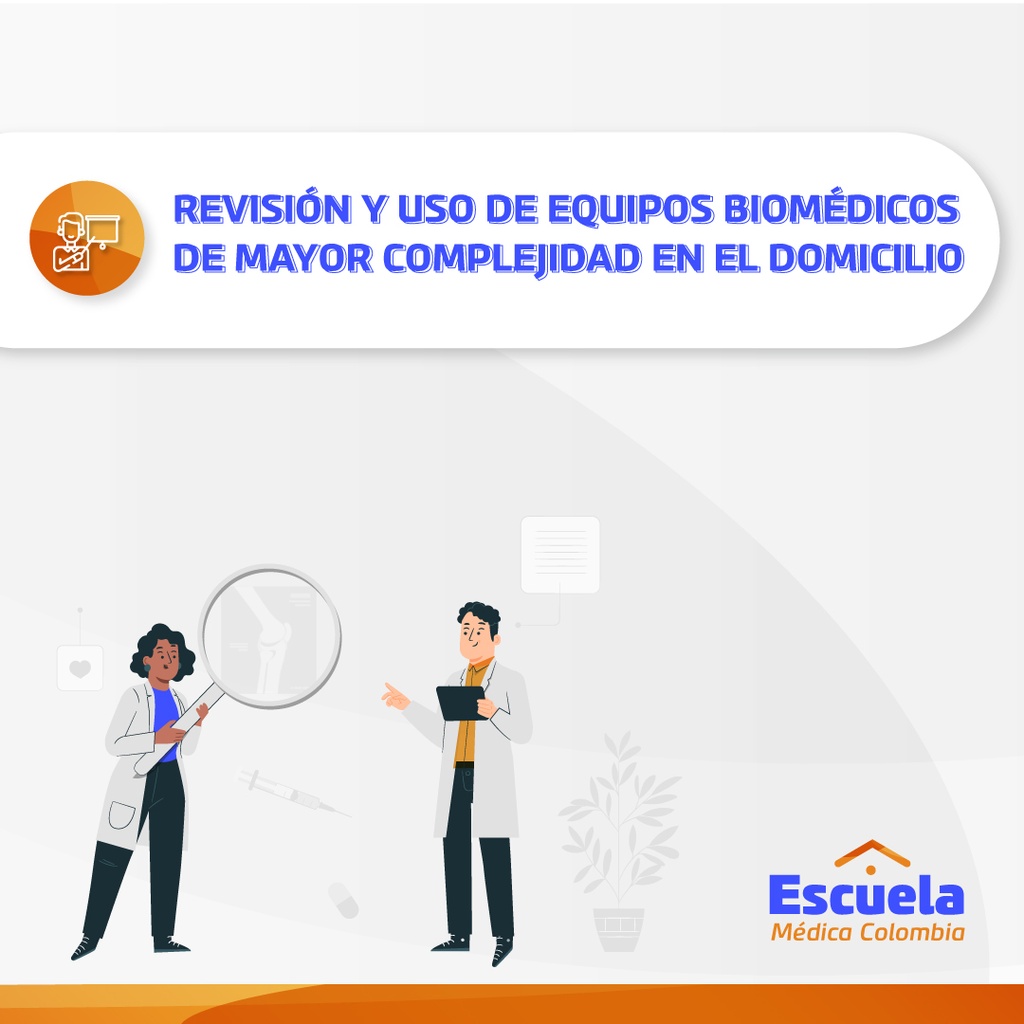 REVISIÓN Y USO DE EQUIPOS BIOMEDICOS DE MAYOR COMPLEJIDAD EN EL DOMICILIO