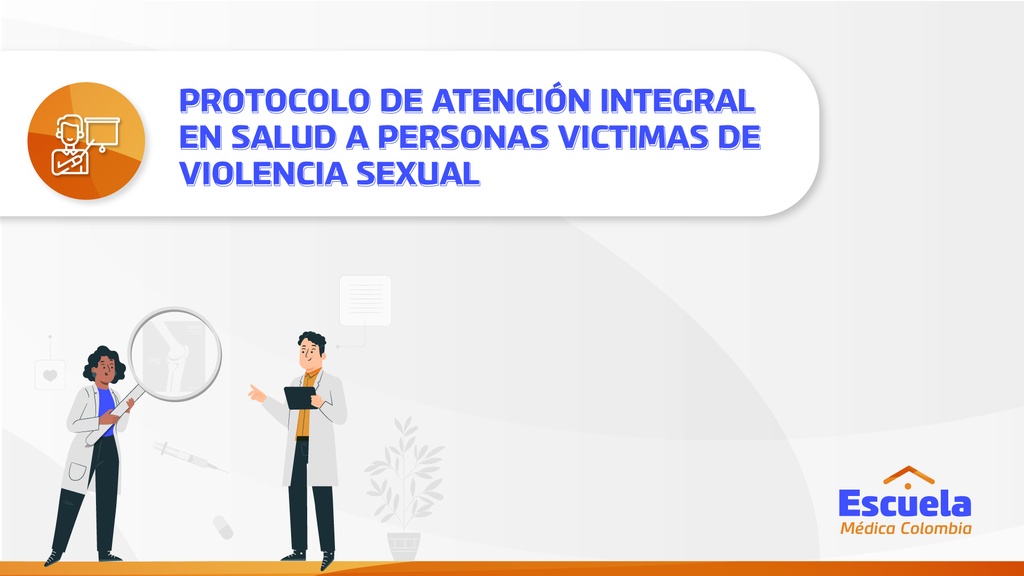 Protocolo de Atención Integral a Personas Victimas de Violencia Sexual