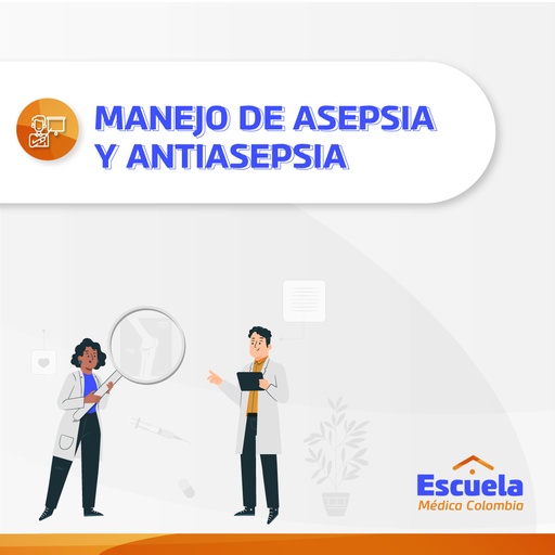 Manejo de Asepsia y Antiasepsia