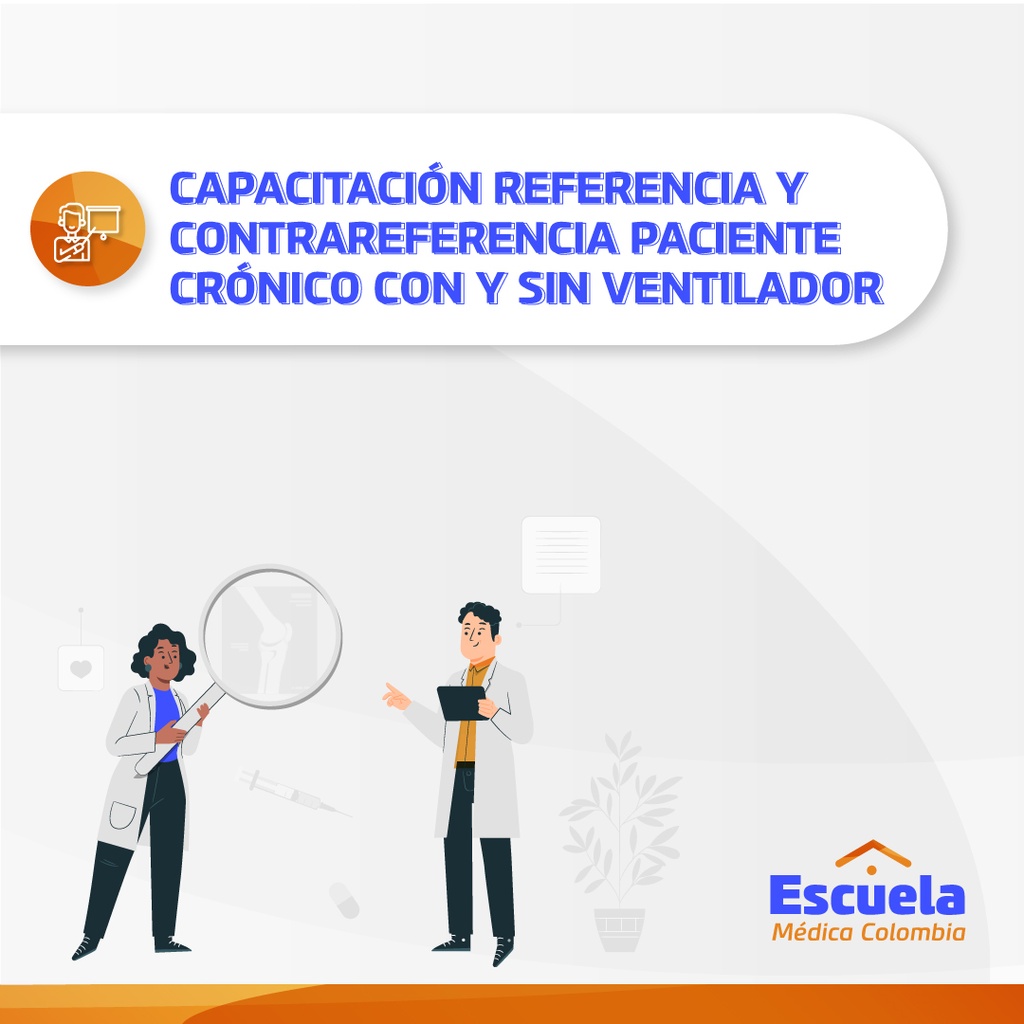 CAPACITACIÓN REFERENCIA Y CONTRAREFERENCIA PACIENTE CRÓNICO CON Y SIN VENTILADOR