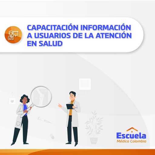 CAPACITACIÓN INFORMACIÓN A USUARIOS DE LA ATENCIÓN EN SALUD